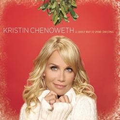 Kristin Chenoweth - A Lovely Way to Spend Christmas